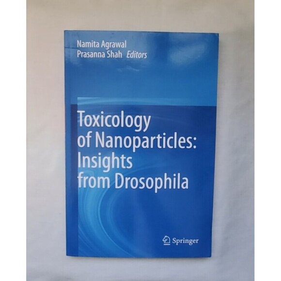 Toxicology Of Nanoparticles: Insights From Drosophila By Namita Agrawal & Prasan